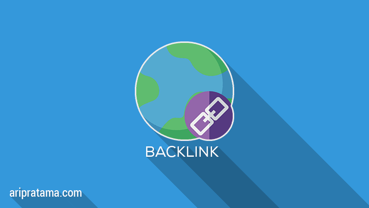 Apa Itu Backlink, Pengertian Backlink dan Manfaat Backlink